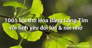 1001 bài thơ Hoa Bằng Lăng Tím với tình yêu đôi lứa & nỗi nhớ