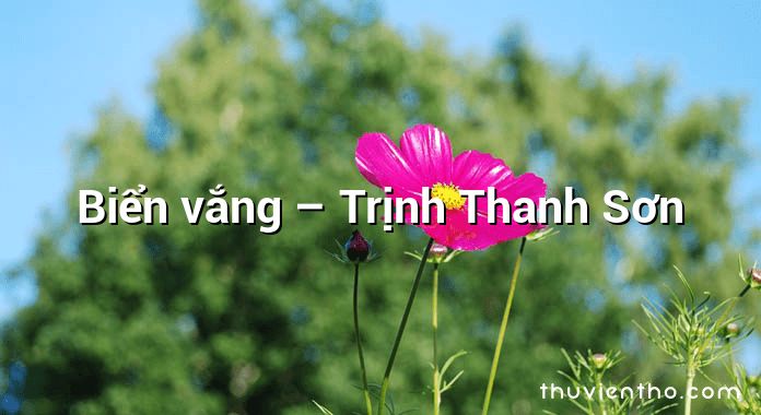 Biển vắng – Trịnh Thanh Sơn