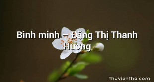 Bình minh  –  Đặng Thị Thanh Hương