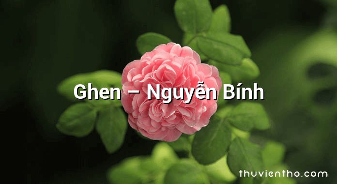 Ghen – Nguyễn Bính