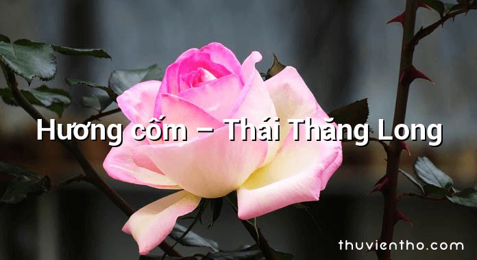 Hương cốm  –  Thái Thăng Long