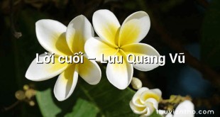 Lời cuối  –  Lưu Quang Vũ
