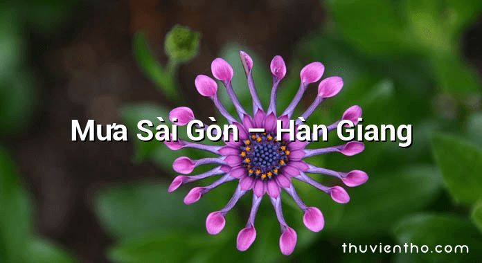 Mưa Sài Gòn – Hàn Giang