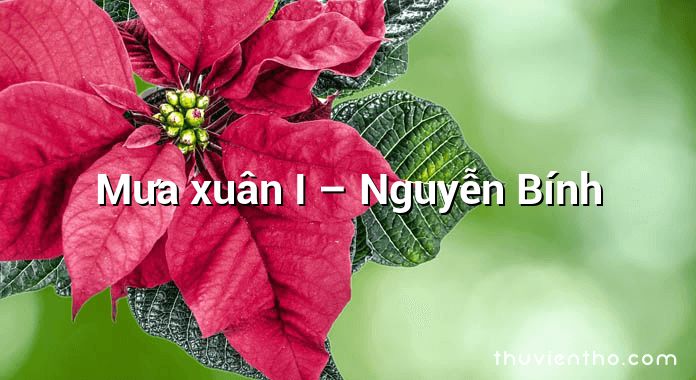 Mưa xuân I – Nguyễn Bính