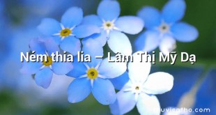 Ném thia lia  –  Lâm Thị Mỹ Dạ