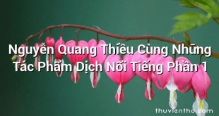 Nguyễn Quang Thiều Cùng Những Tác Phẩm Dịch Nổi Tiếng Phần 1
