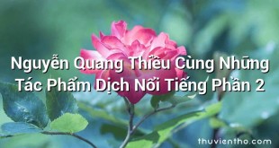 Nguyễn Quang Thiều Cùng Những Tác Phẩm Dịch Nổi Tiếng Phần 2