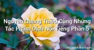 Nguyễn Quang Thiều Cùng Những Tác Phẩm Dịch Nổi Tiếng Phần 5