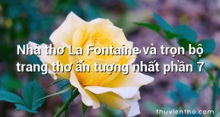 Nhà thơ La Fontaine và trọn bộ trang thơ ấn tượng nhất phần 7