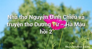 Nhà thơ Nguyễn Đình Chiểu và truyện thơ Dương Từ – Hà Mậu hồi 2