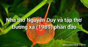 Nhà thơ Nguyễn Duy và tập thơ Đường xa (1989) phần đầu