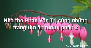 Nhà thơ Phan Văn Trị cùng những trang thơ ấn tượng phần 2