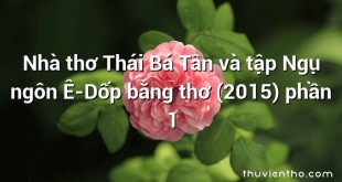 Nhà thơ Thái Bá Tân và tập Ngụ ngôn Ê-Dốp bằng thơ (2015) phần 1
