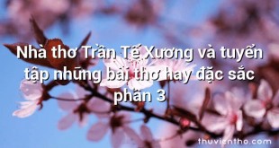 Nhà thơ Trần Tế Xương và tuyển tập những bài thơ hay đặc sắc phần 3