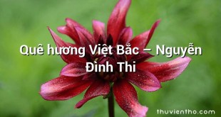 Quê hương Việt Bắc – Nguyễn Đình Thi
