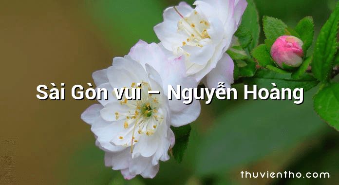 Sài Gòn vui – Nguyễn Hoàng