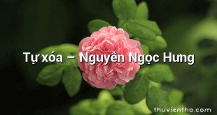 Tự xóa  –  Nguyễn Ngọc Hưng