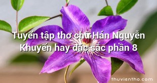 Tuyển tập thơ chữ Hán Nguyễn Khuyến hay đặc sắc phần 8