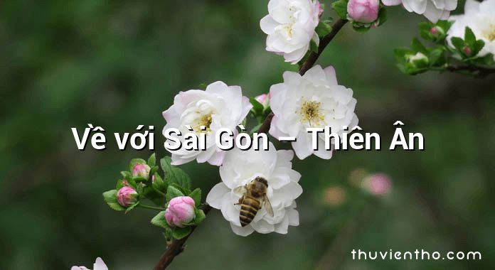 Về với Sài Gòn – Thiên Ân