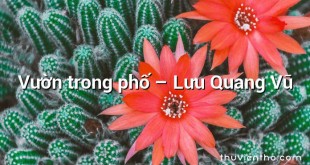 Vườn trong phố  –  Lưu Quang Vũ