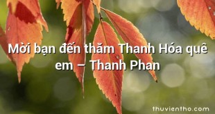 Mời bạn đến thăm Thanh Hóa quê em – Thanh Phan