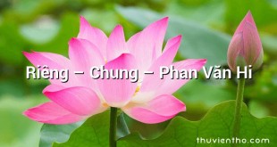 Riêng – Chung – Phan Văn Hi