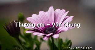 Thương em – Văn Chung