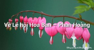 Về Lễ hội Hoa Ban – Phan Hoàng